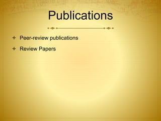 Publications
 Peer-review publications
 Review Papers
 