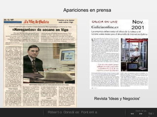Apariciones en prensa Revista 'Ideas y Negocios' Roberto González Fontenla Controles << >> Salir 