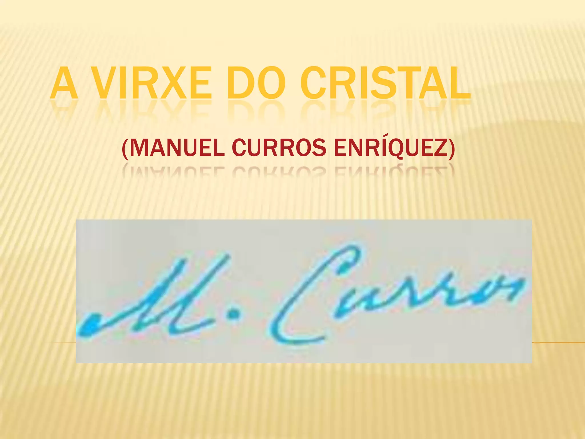 A VIRXE DO CRISTAL
   (MANUEL CURROS ENRÍQUEZ)
 