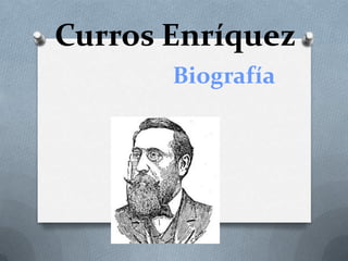 Curros Enríquez
       Biografía
 