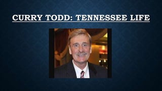 CURRY TODD: TENNESSEE LIFE
 