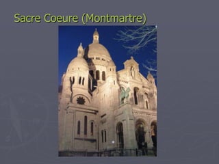 Sacre Coeure (Montmartre)
 