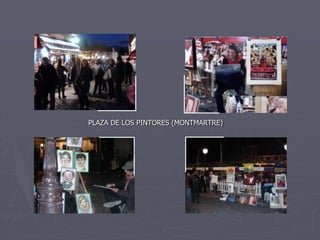 PLAZA DE LOS PINTORES (MONTMARTRE)
 