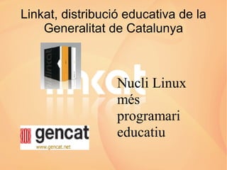 Linkat, distribució educativa de la Generalitat de Catalunya 