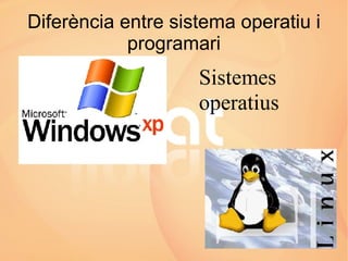 Diferència entre sistema operatiu i programari 