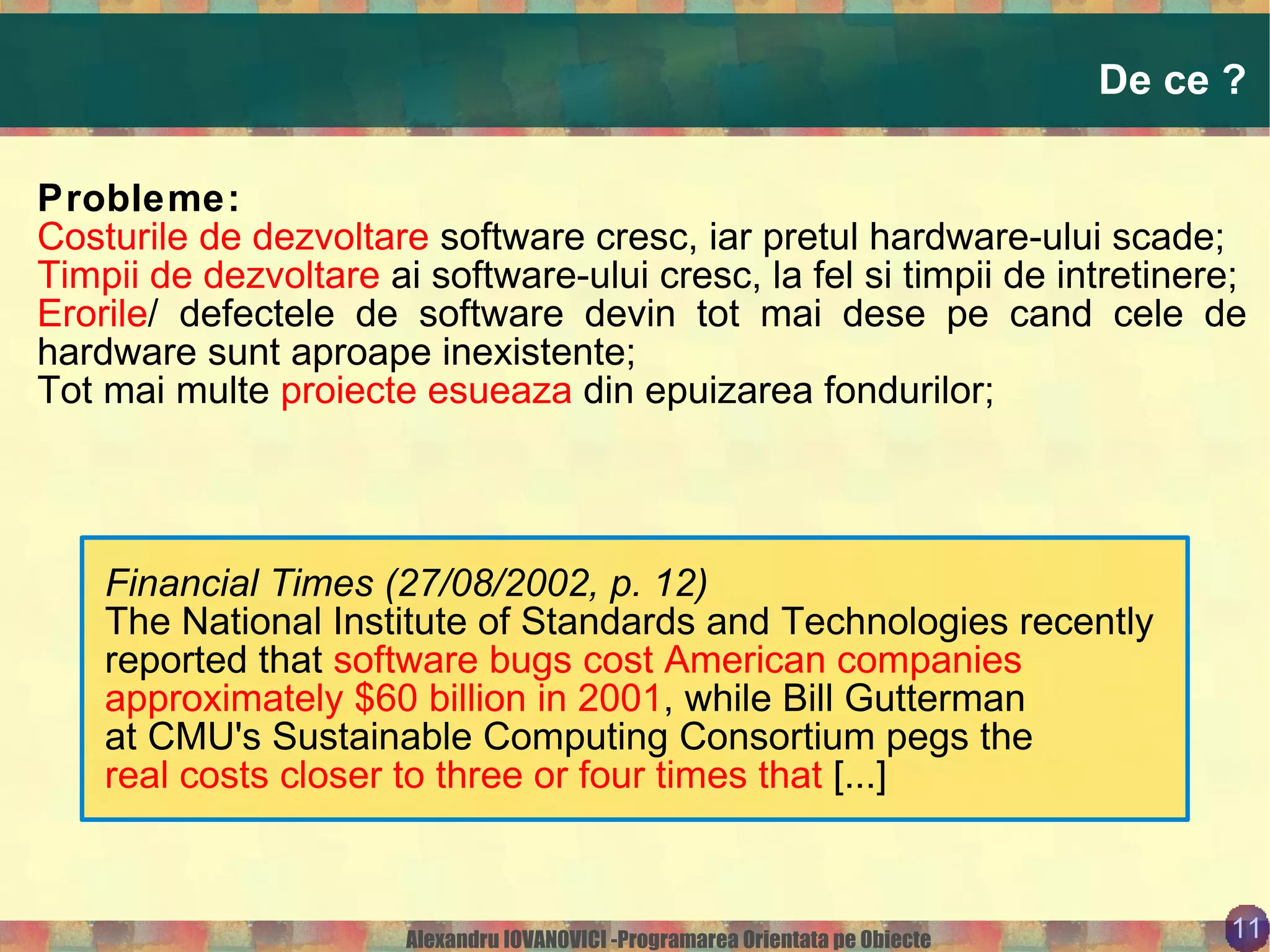 Diverse altele, recomandate pe parcurs; 