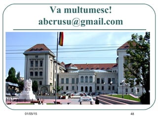 01/05/15 48
Va multumesc!
abcrusu@gmail.com
 