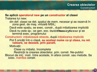În C#: variabile de stare =  câmpuri , operaţii =  metode 