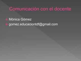  Mónica Gómez
 gomez.educaciontdf@gmail.com
 