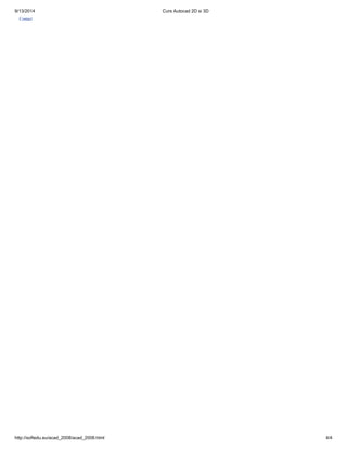 9/13/2014 Curs Autocad 2D si 3D 
Contact 
http://softedu.eu/acad_2008/acad_2008.html 4/4 
