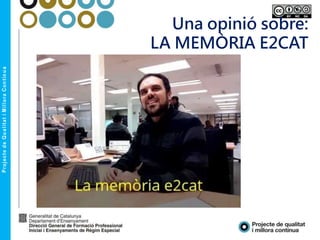 Una opinió sobre:
LA MEMÒRIA E2CAT
 