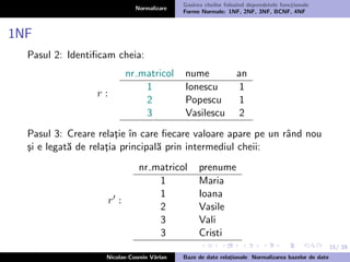 Normalizare Curs bd 5,6 - normalizare-1,2,3,bcnf, 4nf normal forms | PDF