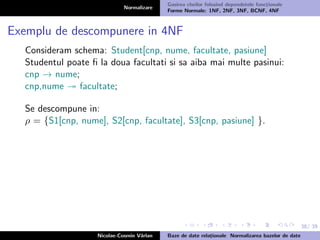 Normalizare Curs bd 5,6 - normalizare-1,2,3,bcnf, 4nf normal forms | PDF