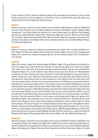 CURS DE CATAlà BàSIC B1. CATAlà PER AlS nEGoCIS




                                                       Eman), ceba (fdp), all (fdp: Catherine Hadler), tomàquet (fdp), pastanaga (fdp), gambes (fdp), xai (fdp: Suat
                                                       Eman), musclos (cnl), col (fdp), pollastre (fdp: Suat Eman, dins fdp), julivert (fdp), naps (fdp), caldo (cnl),
                                                       cloïsses (mec), llorer (mec). Pàgina 85: Clara Armengou.

                                                       Unitat 7
                                                       Abans de començar: poma (fdp: Graur Codrin); noia (fdp: Stefano Valle). Pàgina 91: golf (fdp: Br3akthru);
                                                       tenis (fdp: Yann Caredec); surf (fdp: Federico Stevanin); fitness (fdp: Br3akthru); ioga (fdp: Stefano Valle);
                                                       escalada (fdp: Tom Curtis); futbol (fdp); equitació (fdp: Karen Shaw); esquí (fp); rugbi (fdp: Paul Gooddy);
                                                       alpinisme (fdp: Michal Marcol); natació (Flickr: Sabionline). Pàgina 93: noia (fdp: Africa); noi (fdp). Pàgina
                                                       95: cara (Flickr: Manuel Canela); parella (Flickr: Manuel Canela). Pàgina 98: arquitecte (fdp); gerent (fdp);
                                                       professor (fdp); veterinari (fdp). Pàgina 100: home (fdp: Salvatore Vuono); dona (fdp: Michal Marcol). Pàgina
                                                       101: Barça (FC Barcelona).

                                                       Unitat 8
                                                       Abans de començar: cadira (fdp: Suat Eman); entrevistador (fdp). Pàgina 105: noia (Kelly O’Neill); home
                                                       (fdp). Pàgina 107: Marc Font. Pàgina 108: entrevista (fdp: Ambro). Pàgina 112: dona (fdp: Healingdream).
                                                       Pàgina 113: casament (fdp: Sharron Goodyear); plat (fdp: Simon Howden). Pàgina 115: El mètode Grön-
                                                       holm (Anexa).

                                                       Unitat 9
                                                       Abans de començar: regals (cnl); bossa de paper (Ali Baba). Pàgina 119: grup (Destiny Life Center); mit-
                                                       jons (cnl); mitges (cnl); conjunt interior (cnl); biquini (fdp: Suat Eman); pijama (cnl); texans (cnl). Pàgina
                                                       120: anorac (cnl); vestits (fdp: Suat Eman); noia amb complements (Flickr: Igorms); noia oriental (Flickr:
                                                       Xiangdian). Pàgina 121: noi amb mòbil (fdp: Graur Razvan Ionut); dona de la finestra (fdp: Healingdream);
                                                       noi japonès (fdp: Graur Razvan Ionut); noia somrient (fdp: Timeless Photography); noi amb jersei verd (fdp:
                                                       Federico Stevanin); noi amb collaret (fdp: Graur Razvan Ionut); noi amb gorra (fdp: Graur Razvan Ionut); noi
                                                       amb ulleres (fdp: Graur Razvan Ionut); noi amb arracades (fdp: Graur Razvan Ionut); noia amb cinturó (fdp);
                                                       noia amb màniga curta (fdp: Ambro); noia morena amb tirants (fdp: Tina Phillips); noia rossa amb tirants (fdp:
                                                       Andy Newson); noia amb samarreta rosa (fdp: Tom Clare); noi amb càmera (Santi Valldepérez); dona amb
                                                       bufanda (Judit Freixa). Pàgina 122: Elsa Giner (Flickr: Esther Marí); noi amb samarreta (fdp: Graur Razvan
                                                       Ionut); dona amb carpeta (fdp: Michal Marcol); dona amb collaret (fdp: Federico Stevanin). Pàgina 123: dona
                                                       amb vestit negre (Prweb); noi amb ulleres (Hombre Chic); noi amb samarreta (Andhra News); noia amb
                                                       pírcings (Flickr: Frank Kovalchek); home amb vestit fosc (Brook Taverner); noia amb pantalons curts (Mons-
                                                       howroom); noia amb samarreta (Flickr); noi amb camisa rosa (Casting Jacob). Pàgina 124: galeries (fdp:
                                                       Matt Banks). Pàgina 125: sostenidors (cnl); fruites (fdp: Suat Eman); llibres (fdp: Jscreationzs); bici (ebg);
                                                       perfum (fdp); rellotge d’or (fdp); rentadora (ebg); sabates vermelles (ebg); cadira ou (bcr); viatge (fdp: Graur
                                                       Codrin). Pàgina 127: James Ferguson (fdp: Salvatore Buono); Victòria Arranz (fdp: Healingdream); Adrian
                                                       Lloyd (fdp: Ashley Cox); Amaia Goikoetxea (fdp: Graur Codrin). Pàgina 128: decantador de vi (cnl); minica-
                                                       dena (cnl); bossa de pícnic (efb); estació meteorològica (bcr); viatge (Escapadas Baratas); ecosfera (ebg);
                                                       gerros (ebg); ploma (efe); guants de golf (Gadgets de Golf); iPad (fdp); termos (cnl); coberts de barbacoa
                                                       (Regalo Ideas). Pàgina 129: passeig de Gràcia (Anna Joan). Pàgina 131: abric (Marta Gil); bossa (fdp).

                                                       Unitat 10
                                                       Abans de començar: endoll (fdp); home (fdp). Pàgina 133: aeroport nevat (Flickr: Fraktus); cartell (Flickr: Jess
                                                       J.); retard (fdp). Pàgina 134: maletes (cnl). Pàgina 135: maletes (cnl); noi (fdp); maletí (cnl); portàtil (fdp); car-
                                                       peta (fdp: Salvatore Uomo); paraigua (cnl); llibre (cnl); funda d’ulleres (cnl); càmera (fdp: Sebastien Beliveau).
                                                       Pàgina 138: telèfons (fdp). Pàgina 139: dona (Flickr: Naezmi); home (Flickr: Brian Auer). Pàgina 141: Astrid



                                                  200 — dos-cents                                                       Ajuntament de Barcelona i Consorci per a la Normalització Lingüística
 
