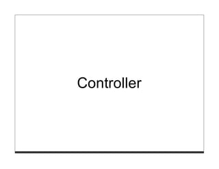 Controller
 