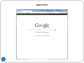 10
Pàgina d’inici
 