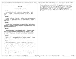 CURS PRACTIC DE LIMBA ENGLEZA/EXERCITII CU CONCORDANTA TIMPURI... Page 1 of 2 CURS PRACTIC DE LIMBA ENGLEZA/EXERCITII CU CONCORDANTA TIMPURI... Page 2 of 2


     Capitolul precedent       Cuprins           Capitolul urmator       Index Cursuri                                  dictionary and he was not sure he would find a new one in the bookshops. 6. I promised him
                                                                                                                        I would write to him when I arrived in London. 7. The thief did not realize that the police
                                                 LECTIA II                                                              had been following him for a week. 8. I will tell you the truth after I have found it myself. 9.
                                                                                                                        Father will give me a present after I have passed the exam. 10. The car I will buy will be
                                   Exercitii cu concordanta timpurilor                                                  imported from Germany. 11. He asked me how many letters there are in the Chinese
                                                                                                                        alphabet and I couldn’t answer him. 12. The policeman will ask me what I have seen during
         Exercitiul 1:                                                                                                  the accident.

        1. they were talking. 2. you were. 3. you were. 4. I played/I was playing. 5. did not
      remember. 6. you spoke. 7. was shining. 8. I usually read. 9. You had to type. 10. he
      wanted.

         Exercitiul 2:

         1. he had left. 2. I had done. 3. I had heard. 4. had already begun. 5. we had been digging.
      6. he had stolen. 7. he had just left. 8. I had lost. 9. he had been travelling. 10. I had read, I
      had not enjoyed.

         Exercitiul 3:

        1. they would remain. 2. he would finish. 3. you would soon have. 4. I would remain. 5.
      would end. 6. he would drive. 7. he would win. 8. prices would go up. 9. he would pass, he
      would give. 10. would be cancelled.

         Exercitiul 4:

         1. I have received. 2. arrive. 3. you finish. 4. he has repaired. 5. I have. 6. you see, she
      looks. 7. you see, she has changed. 8. begin. 9. he tells. 10. she has learnt. 11. he has
      arrived. 12. we reach. 13. is born. 14. I finish. 15. you have just told. 16. she notices you
      have broken. 17. you see. 18. you have read. 19. they have been. 20. you have drunk.

         Exercitiul 5:

        1. melts. 2. is. 3. is. 4. they have done. 5. you do. 6. I read, you are reading. 7. will soon
      move. 8. I will earn/will be earning. 9. I have been reading. 10. is.

         Exercitiul 6:

         1. I finish. 2. he had never seen. 3. do not eat. 4. they had known. 5. it would not be
      raining when I arrived. 6. we went, they had been listening. 7. I would spend, I had not
      decided. 8. I want. 9. I was. 10. you had been wearing. 11. had failed, he trusted, he had not
      expected. 12. I was, I had not eaten. 13. he had to write, he would not remember. 14. I have
      suffered. 15. he would change. 16. he had eaten. 17. there are. 18. I work/I worked, would
      not go. 19. we will drink. 20. he hoped, he would have.

         Exercitiul 7:

        l. I didn’t remember that we had met a year before. 2. I didn’t stay at home to wait for
      you because I didn’t know when you would come. 3. The secretary told me the manager
      was busy. 4. I knew you were in Bucharest. 5. He was very upset because he had lost his


http://quintet.actrus.ro/biblioteca/cursuri/lb_str/obilisteanu/lectia_9_2.html                          12/15/04 http://quintet.actrus.ro/biblioteca/cursuri/lb_str/obilisteanu/lectia_9_2.html                      12/15/04
                                                                                                            34 of 42
 