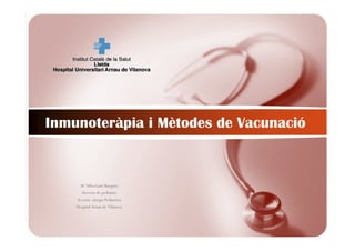 Inmunoteràpia i Mètodes de Vacunació


      M ªAlba Gairí Burgués
      Servicio de pediatria
    Sección alergia Pediatrica
    Hospital Arnau de Vilanova
 