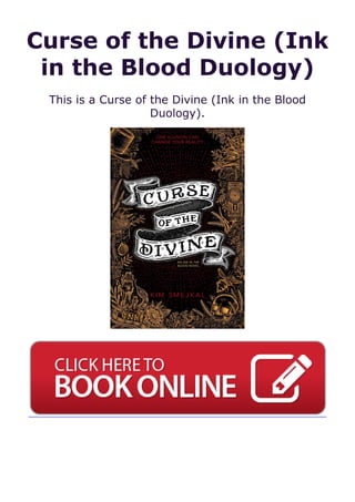 Curse of the Divine (Ink
in the Blood Duology)
This is a Curse of the Divine (Ink in the Blood
Duology).
 