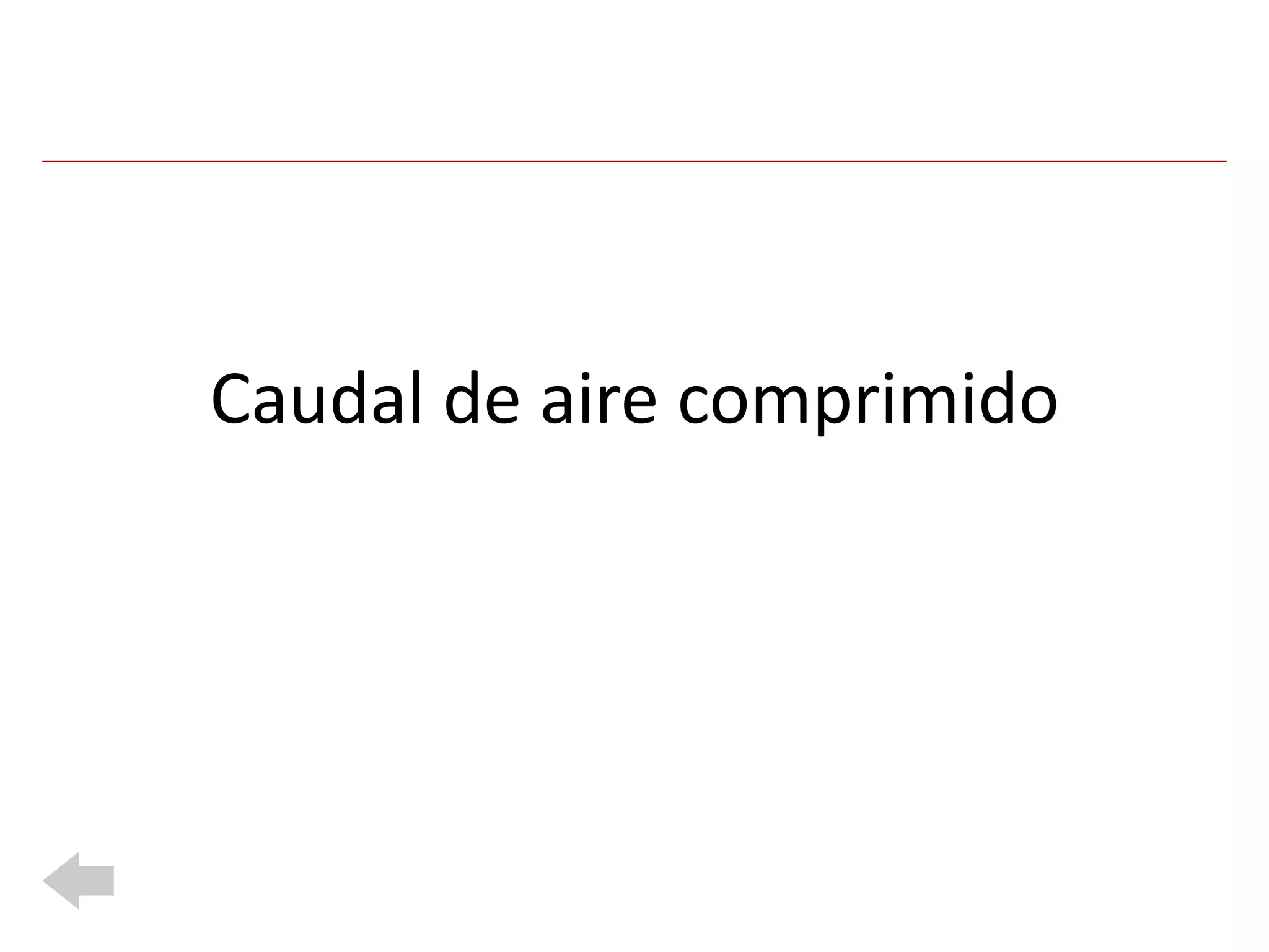 Caudal de aire comprimido
 