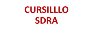 CURSILLLO
SDRA
 