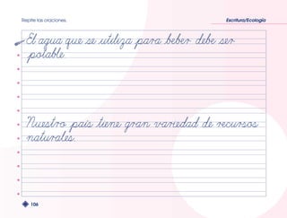 Repite las oraciones. Escritura/Ecología 
106 
 