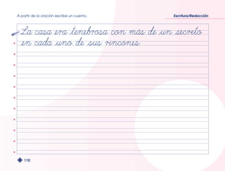 A partir de la oración escribe un cuento. Escritura/Redacción 
110 
 