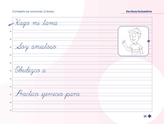Completa las oraciones. Colorea. Escritura/Autoestima 
25 
 