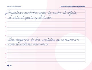 Repite las oraciones. Escritura/Conocimientos generales 
38 
 