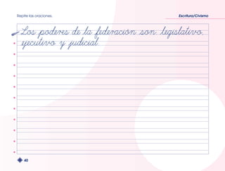 Repite las oraciones. Escritura/Civismo 
40 
 