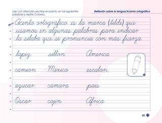 Lee con atención, escribe el acento en las siguientes 
palabras y repite. Colorea. 
Reflexión sobre la lengua/Acento ortográfico 
45 
 