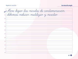 Repite la oración. Escritura/Ecología 
61 
 