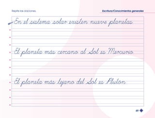 Repite las oraciones. Escritura/Conocimientos generales 
69 
 