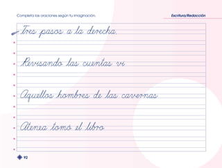 Completa las oraciones según tu imaginación. Escritura/Redacción 
92 
 