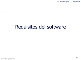 Requisitos del software III. El Paradigma OO: Requisitos 
