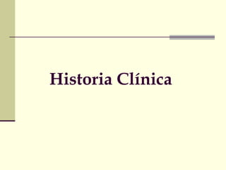 Historia Clínica
 