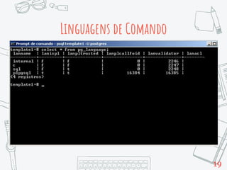 Linguagens de Comando
19
 