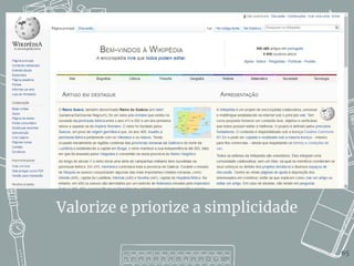 65
Valorize e priorize a simplicidade
 