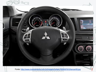7Fonte: http://www.motorsmania.com.br/imagem/index/16280876/G/lancer08.jpg
 