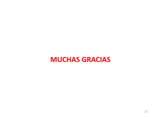 MUCHAS GRACIAS
27
 