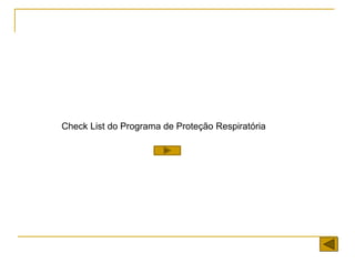 Check List do Programa de Proteção Respiratória
 
