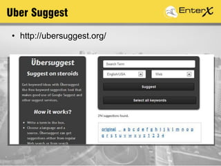 Uber Suggest
• http://ubersuggest.org/
 