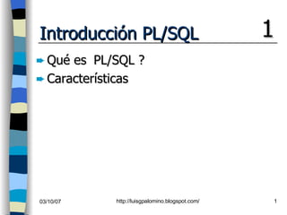 Introducción PL/SQL ,[object Object],[object Object],1 