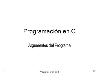 Programación en C Argumentos del Programa 