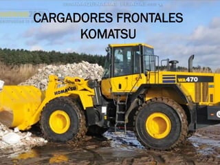 CARGADORES FRONTALES
KOMATSU
 