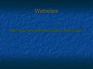 WebsitesWebsites
http://http://www.projectrho.comwww.projectrho.com//public_htmlpublic_html//rocketrocket//
 