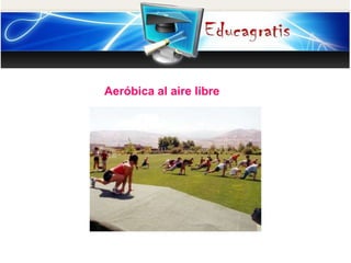 Aeróbica al aire libre
 