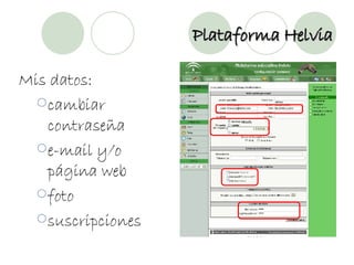 Plataforma Helvia Mis datos: cambiar contraseña e-mail y/o página web foto suscripciones 