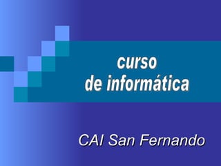 CAI San Fernando curso de informática 
