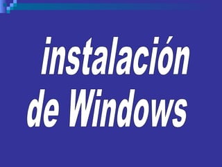 instalación de Windows 